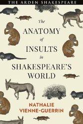 Cover Art for 9781350328617, The Anatomy of Insults in Shakespeare’s World by Vienne-Guerrin, Nathalie