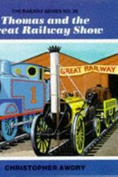 Cover Art for 9780434926336, Thomas and the Great Railway Show by Christopher Awdry