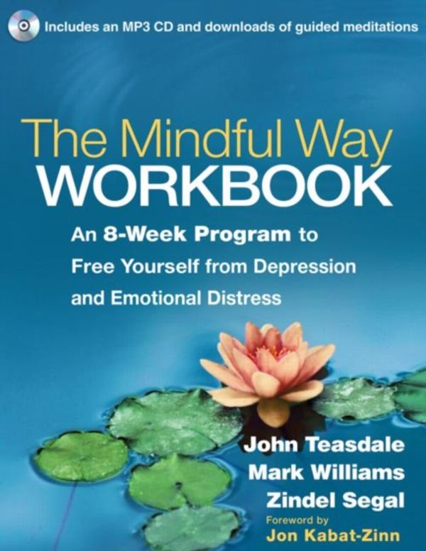 Cover Art for 9781462508143, The Mindful Way Workbook by John Teasdale, J. Mark G. Williams, Zindel Segal