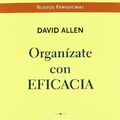 Cover Art for 9788496627086, Organizate con Eficacia/ Getting Things Done by David Allen