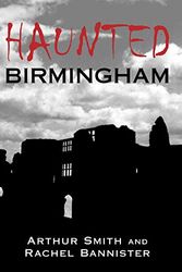 Cover Art for 9780752440170, Haunted Birmingham by Smith