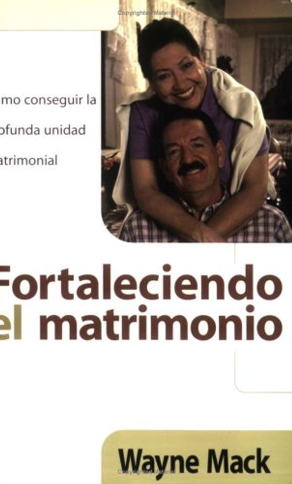 Cover Art for 9780825414541, Fortaleciendo El Matrimonio by Wayne Mack