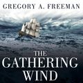 Cover Art for 9781452686073, The Gathering Wind by Gregory A. Freeman