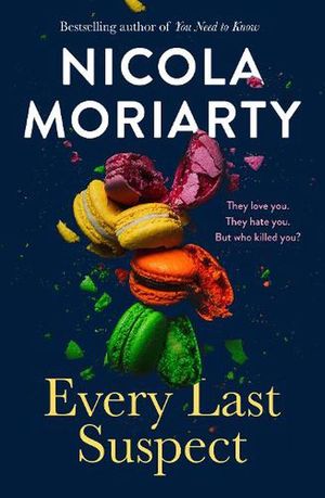 Cover Art for 9781460761007, Every Last Suspect by Nicola Moriarty