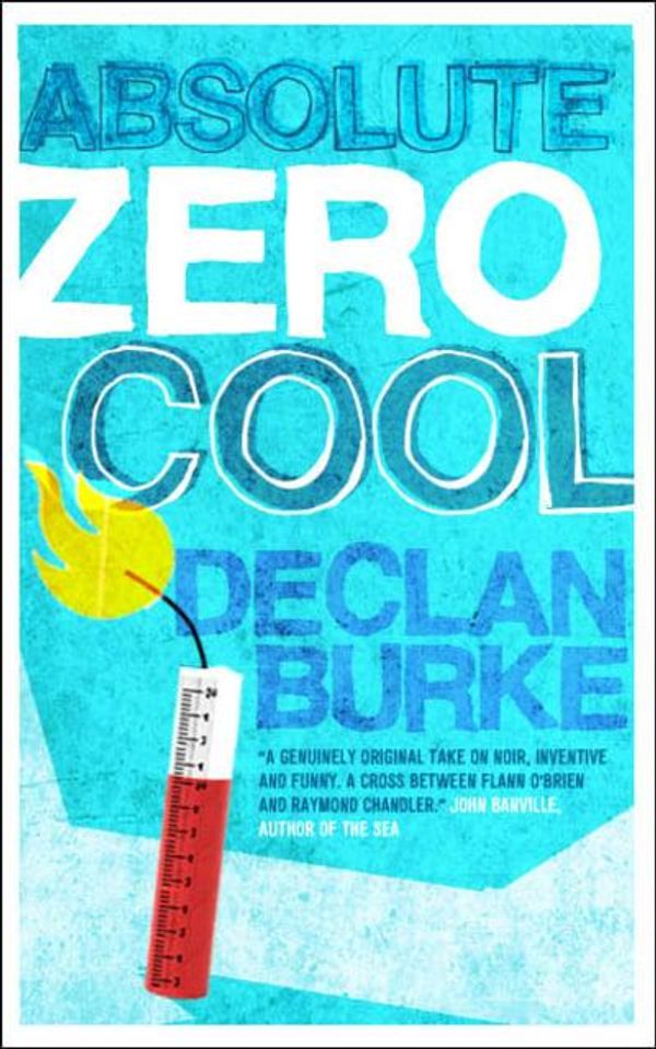 Cover Art for 9781907593314, Absolute Zero Cool by Declan Burke