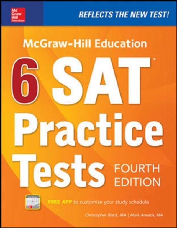 Cover Art for 9781259643361, McGraw-Hill Education 6 SAT Practice Tests, 4ed by Christopher Black, Mark Anestis