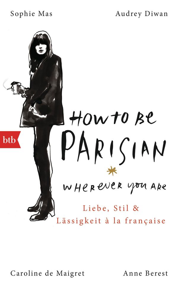 Cover Art for 9783641160654, How To Be Parisian wherever you are by Anne Berest, Caroline de Maigret, Audrey Diwan, Sophie Mas