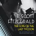 Cover Art for 9780743247405, Love Of The Last Tycoon: The Authorized Text by F. Scott Fitzgerald