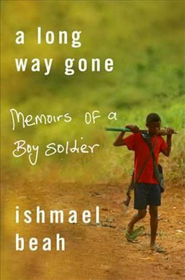 Cover Art for 9780374105235, A Long Way Gone: Memoirs of a Boy Soldier by Ishmael Beah