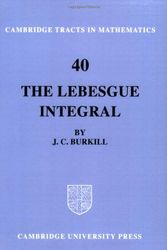 Cover Art for 9780521604802, The Lebesgue Integral (Cambridge Tracts in Mathematics) by J. C. Burkill
