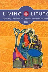 Cover Art for 9780814666081, Living Liturgy(tm): Spirituality, Celebration, and Catechesis for Sundays and Solemnities, Year a (2023) by Jessica L. Bazan, De Silva, Chris, Verna Holyhead, Mannen Kimmet, Jessica, Victoria McBride
