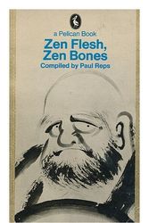 Cover Art for 9780140212839, Zen Flesh, Zen Bones by Paul Reps and Nyogen Senzaki