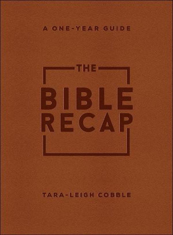 Cover Art for 9780764239779, The Bible Recap by Tara-Leigh Cobble