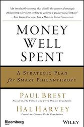 Cover Art for B01FIXPW56, Money Well Spent: A Strategic Plan for Smart Philanthropy by Paul Brest (2008-11-01) by Paul Brest;Hal Harvey