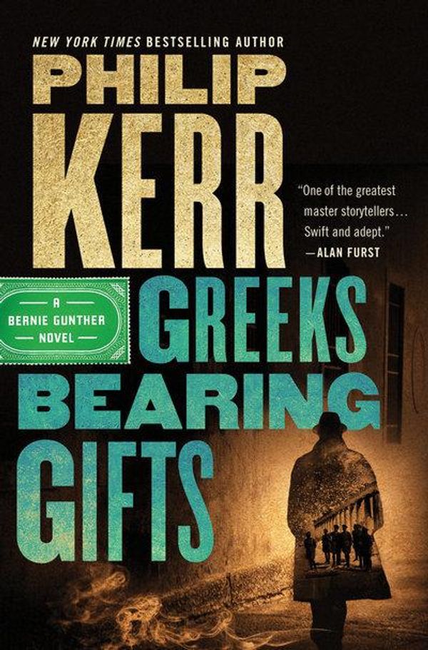 Cover Art for 9780525540250, Greeks Bearing Gifts by Philip Kerr