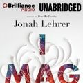 Cover Art for 9781441864451, Imagine : How Creativity Works (Audio CD) by Jonah Lehrer