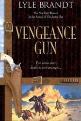 Cover Art for 9780425193839, Vengeance Gun by Lyle Brandt