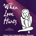 Cover Art for 9780968601600, When Love Hurts: A Woman's Guide to Understanding Abuse in Relationships by Jill Cory