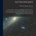 Cover Art for 9781017392333, Essays On Astronomy: A Series of Papers On Planets and Meteors, the Sun and Sun-Surrounding Space, Stars and Star Cloudlets; and a Dissertation On the ... of the Life and Works of Sir John Herschel by Proctor, Richard Anthony