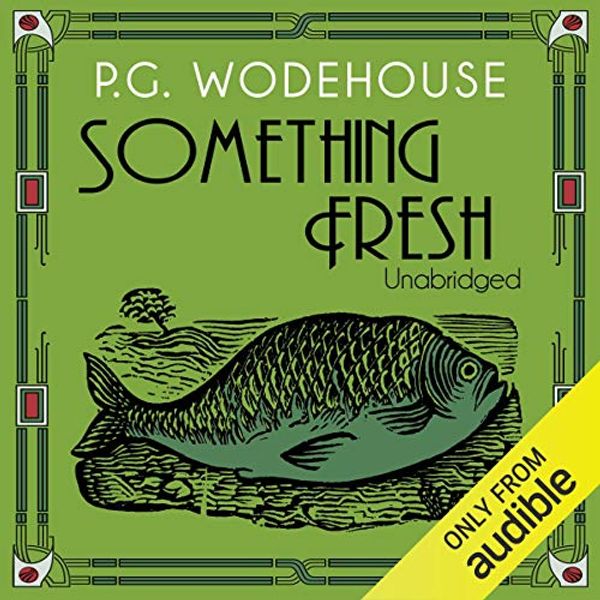 Cover Art for B00NPBMYE6, Something Fresh by P. G. Wodehouse