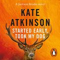 Cover Art for 9781448111206, Started Early, Took My Dog by Kate Atkinson, Nicholas Bell