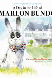 Cover Art for 9781452173801, Last Week Tonight with John Oliver Presents: a Day in the Life of Marlon Bundo by Marlon Bundo