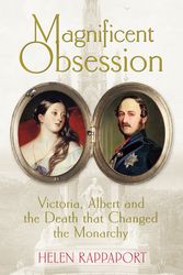 Cover Art for 9780091931544, Magnificent Obsession: Victoria, Albert and the Death That Changed the Monarchy by Helen Rappaport