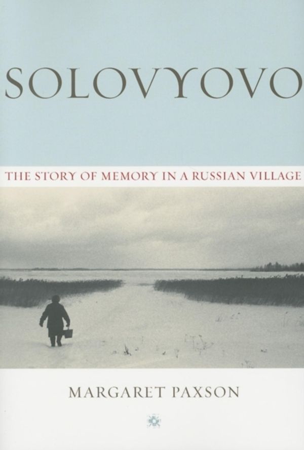 Cover Art for 9780253218018, Solovyovo: The Story of Memory in a Russian Village by Margaret Paxson