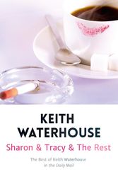 Cover Art for 9781444753936, Sharon & Tracy & The Rest by Keith Waterhouse