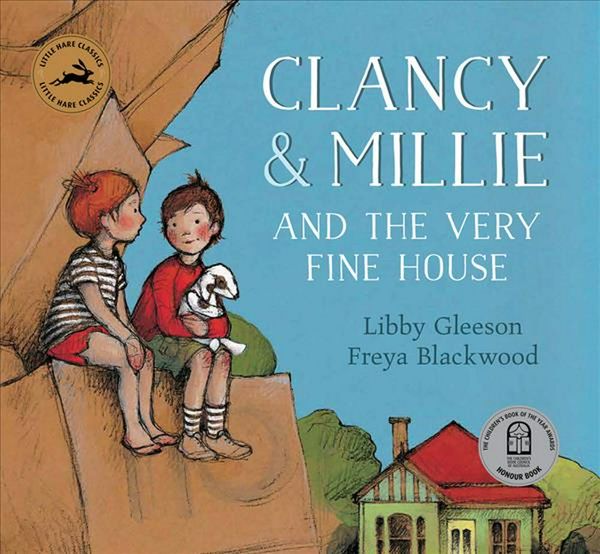 Cover Art for 9781760126681, Clancy and Millie and the Very Fine HouseLittle Hare Classics by Libby Gleeson