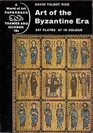 Cover Art for 9780195199253, Art of the Byzantine Era by David Talbot Rice