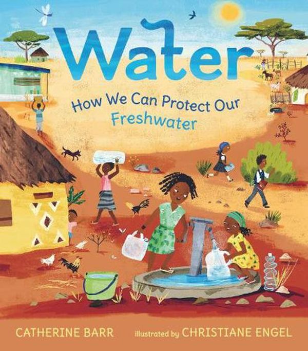 Cover Art for 9781536228861, Water: How We Can Protect Our Freshwater by Barr, Catherine