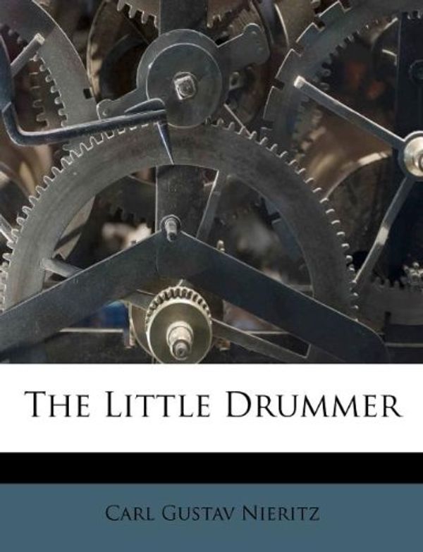 Cover Art for 9781173751753, The Little Drummer by Carl Gustav Nieritz
