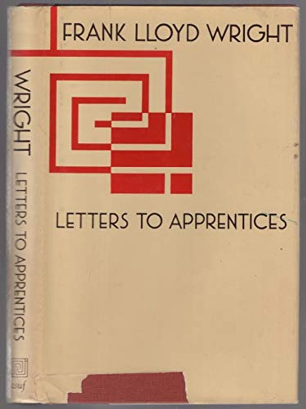 Cover Art for 9780912201009, Letters to Apprentices by Frank Lloyd Wright