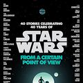 Cover Art for 9781846056833, Star Wars: From a Certain Point of View by Various Authors