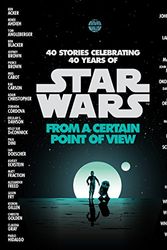 Cover Art for 9781846056833, Star Wars: From a Certain Point of View by Various Authors