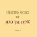 Cover Art for 9781483154343, Selected Works of Mao Tse-Tung: Volume 4 by Mao Tse-Tung