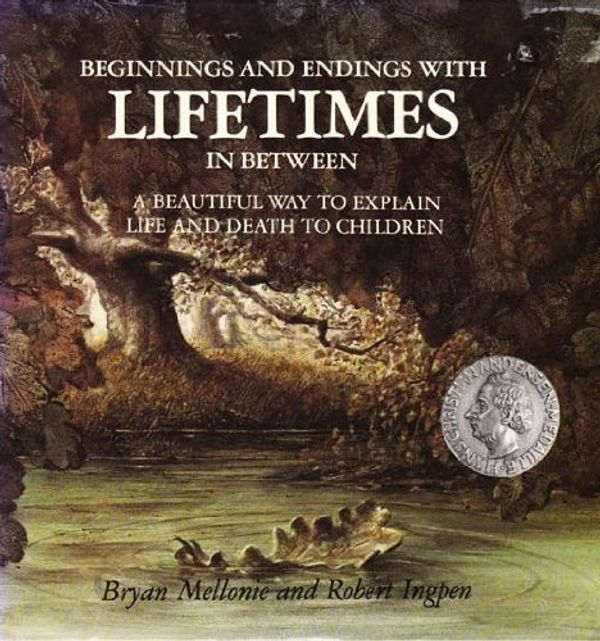 Cover Art for 9781850280385, Beginnings and Endings with Lifetimes in Between by Bryan Mellonie, Robert Ingpen