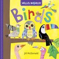 Cover Art for 9780553521078, Hello, World! Birds by Jill Mcdonald