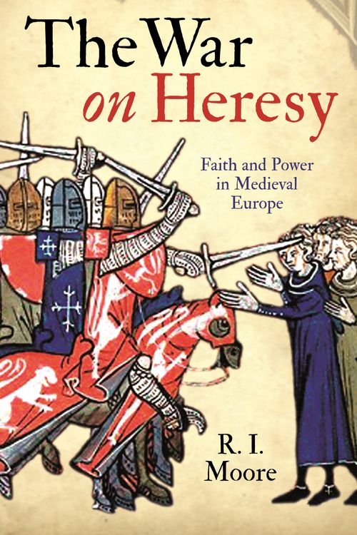Cover Art for 9781846682001, The War On Heresy by R. I. Moore