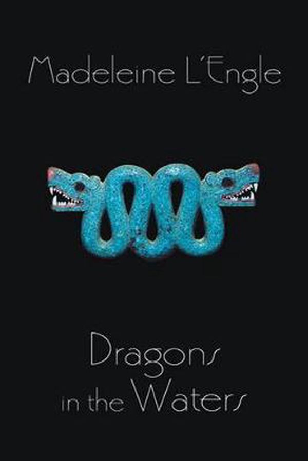 Cover Art for 9780312674427, Dragons in the Waters by Madeleine L'Engle