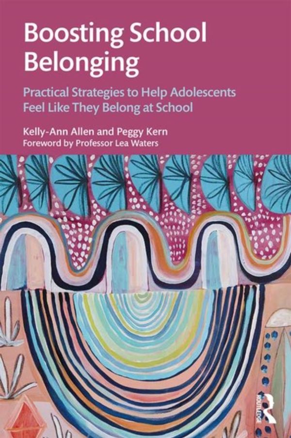 Cover Art for 9781138305083, Boosting School Belonging in AdolescentsInterventions for teachers and mental health pr... by Kelly-Ann Allen