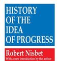 Cover Art for 9781560007135, The History of the Idea of Progress by Robert Nisbet
