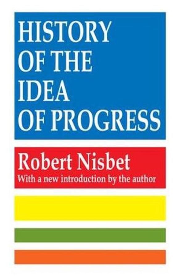 Cover Art for 9781560007135, The History of the Idea of Progress by Robert Nisbet
