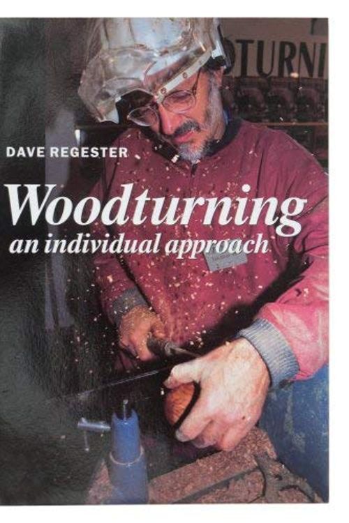 Cover Art for 9781861081605, Woodturning An Individual Approach by Dave Regester