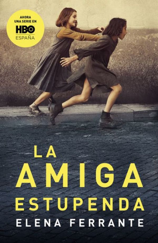 Cover Art for 9781941999721, La Amiga Estupenda (DOS Amigas 1)/ My Brilliant FriendNeapolitan Novels, Book One by Elena Ferrante