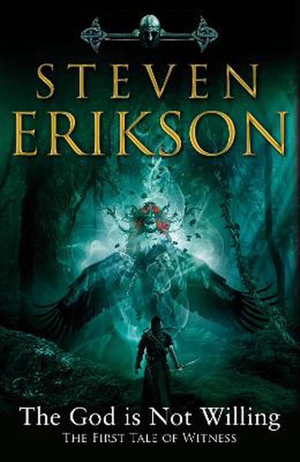 Cover Art for 9781787632875, The God is Not Willing: The First Tale of Witness by Steven Erikson