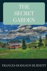 Cover Art for 9781981242818, The Secret Garden by Frances Hodgson Burnett: The Secret Garden by Frances Hodgson Burnett by Frances Hodgson Burnett