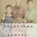 Cover Art for 9780393077995, Daughters of the Samurai - A Journey from East to West and Back by Janice P. Nimura