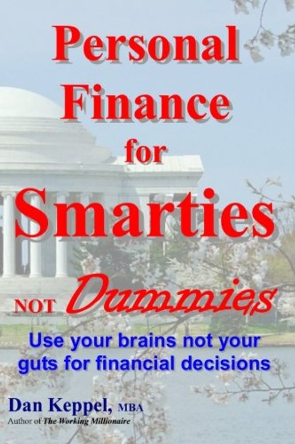 Cover Art for 9781469973036, Personal Finance for Smarties Not Dummies by Keppel Mba, Dan